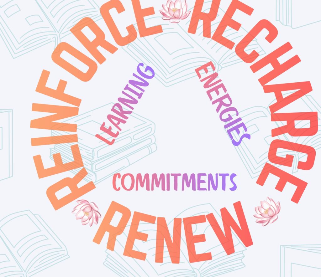 Teachers Workshop theme: Reinforce, Recharge, Renew